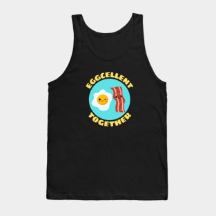 Eggcellent Together | Bacon And Egg Pun Tank Top